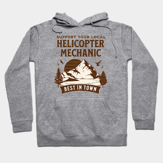 Helicopter Mechanic - Retro Support Your Local On Light Design Hoodie by best-vibes-only